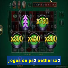 jogos de ps2 aethersx2